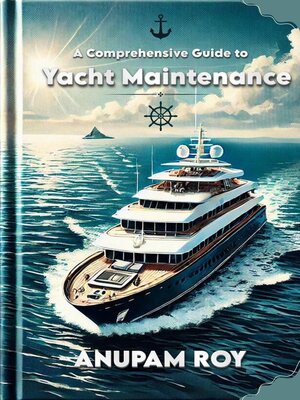 cover image of A Comprehensive Guide to Yacht Maintenance
